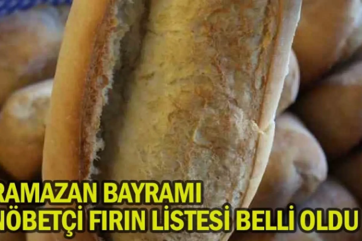 Ramazan Bayramı Nöbetçi Fırın Listesi Belli Oldu