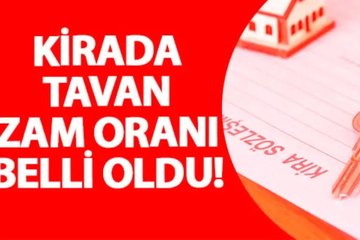 Kirada tavan zam oranı belli oldu