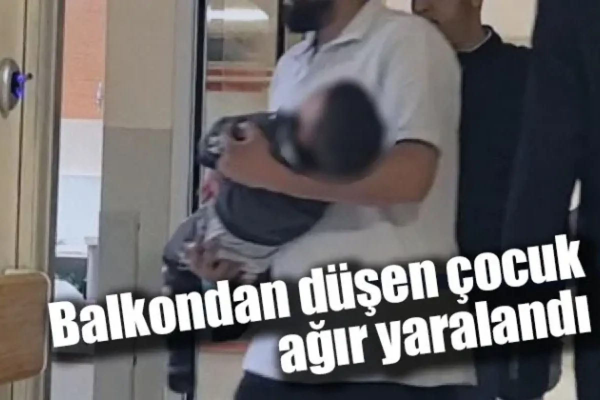 Balkondan düşen çocuk ağır yaralandı