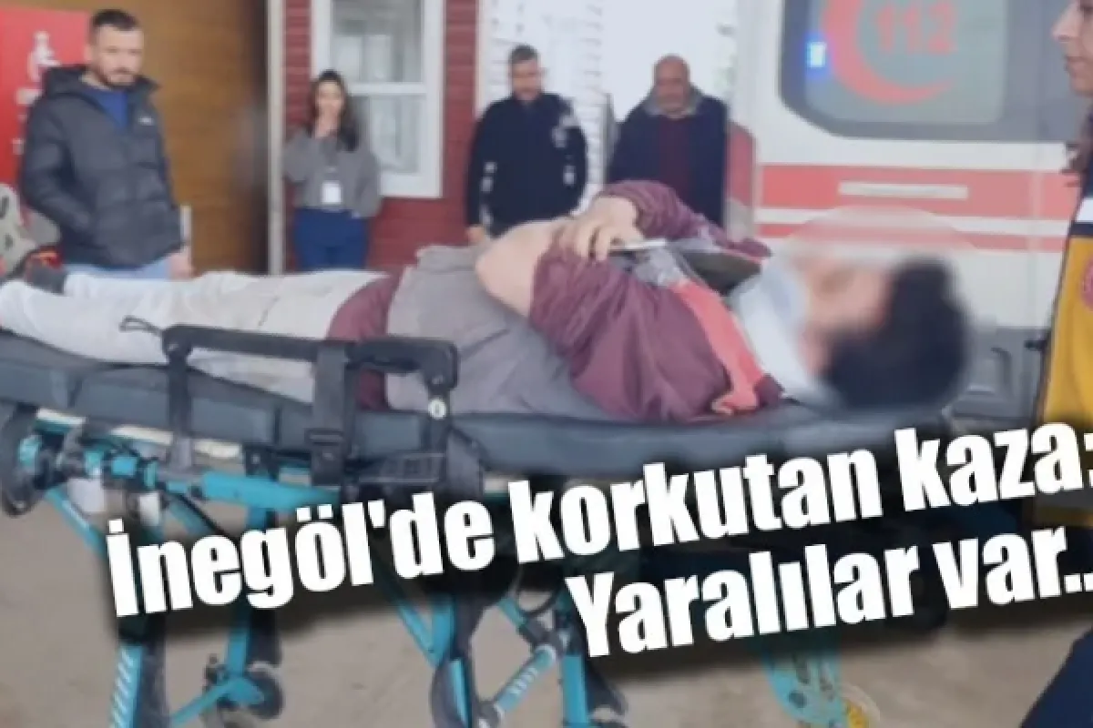 İnegöl'de korkutan kaza: Yaralılar var...