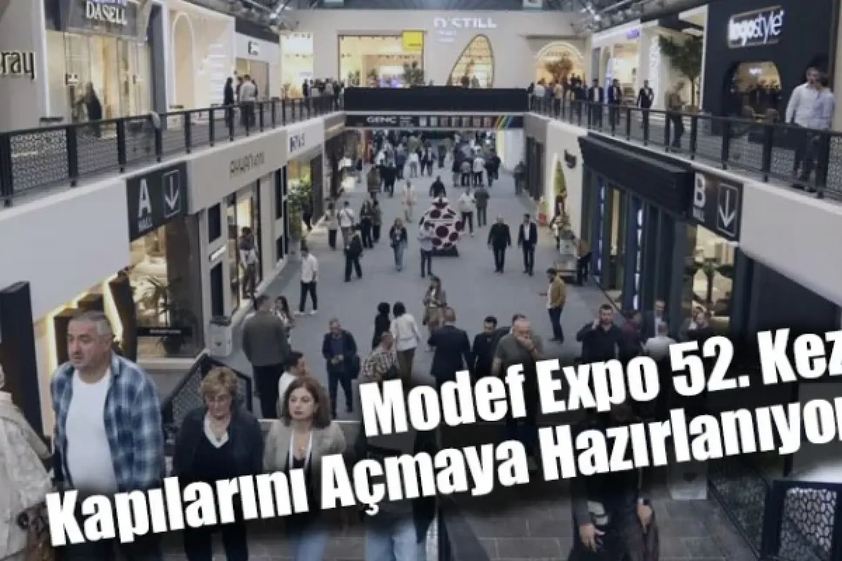 Modef Expo 52. Kez Kapılarını Açmaya Hazırlanıyor