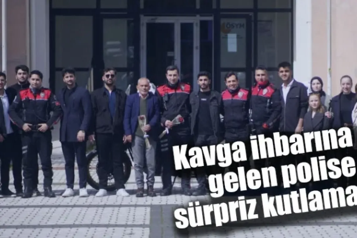 Kavga ihbarına gelen polise sürpriz kutlama