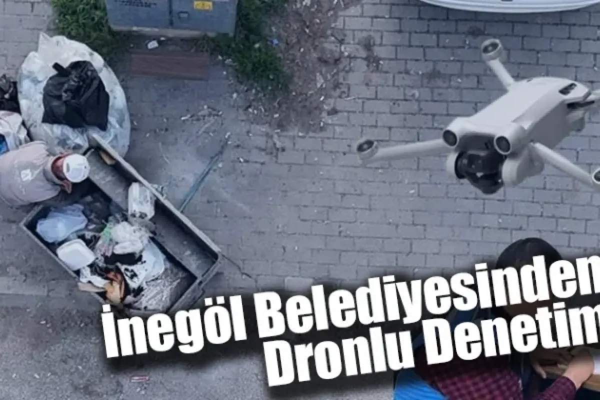 İnegöl Belediyesinden Dronlu Denetim