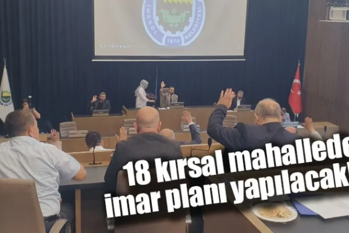 18 kırsal mahallede imar planı yapılacak