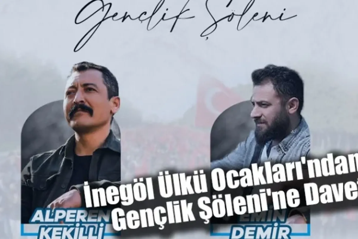 İnegöl Ülkü Ocakları'ndan Gençlik Şöleni'ne Davet