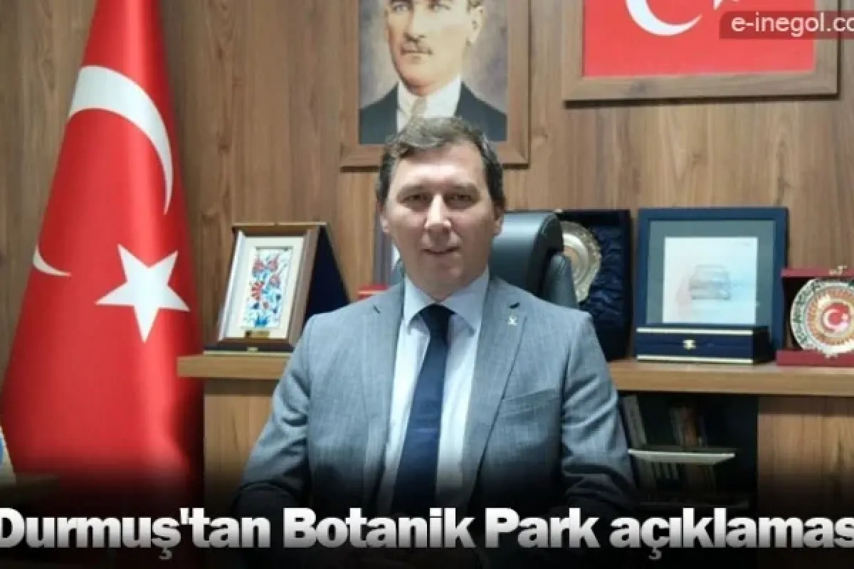 Durmuş'tan Botanik Park açıklaması