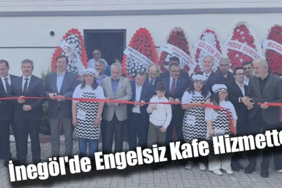İnegöl'de Engelsiz Kafe Hizmette