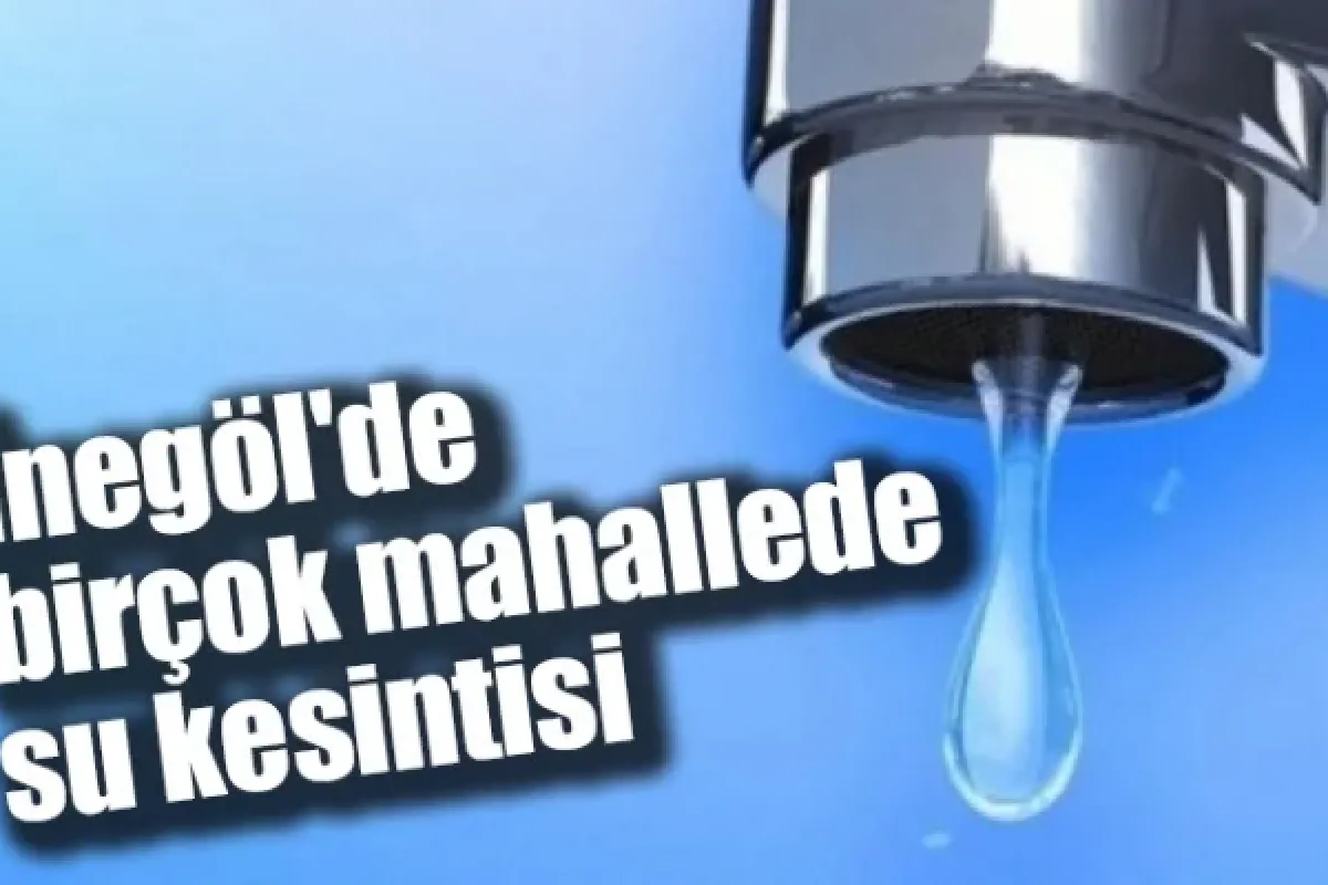 İnegöl'de birçok mahallede su kesintisi