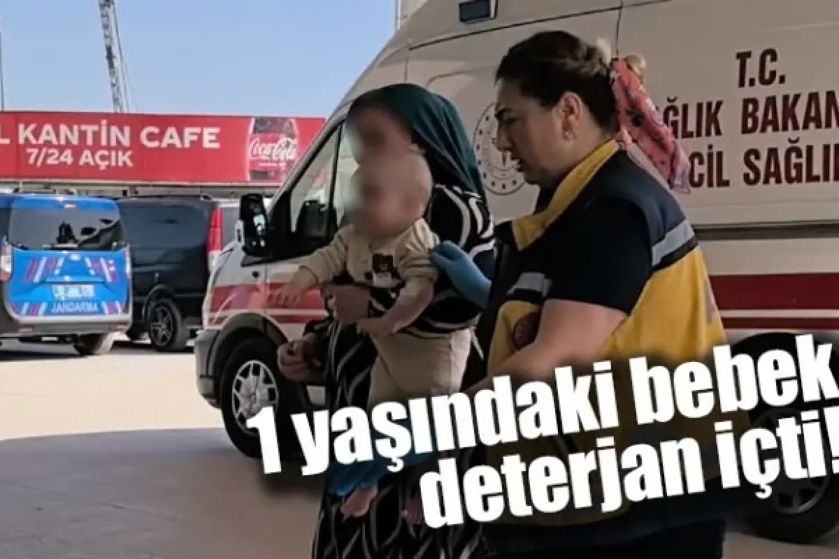 1 yaşındaki bebek deterjan içti!