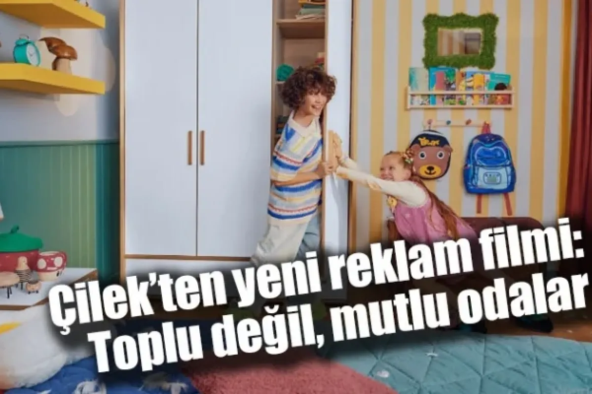 Çilekten yeni reklam filmi: Toplu değil, mutlu odalar