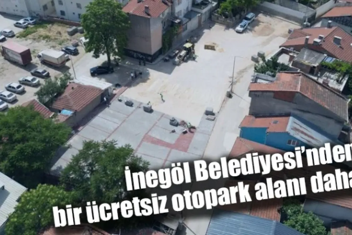 İnegöl Belediyesi’nden bir ücretsiz otopark alanı daha