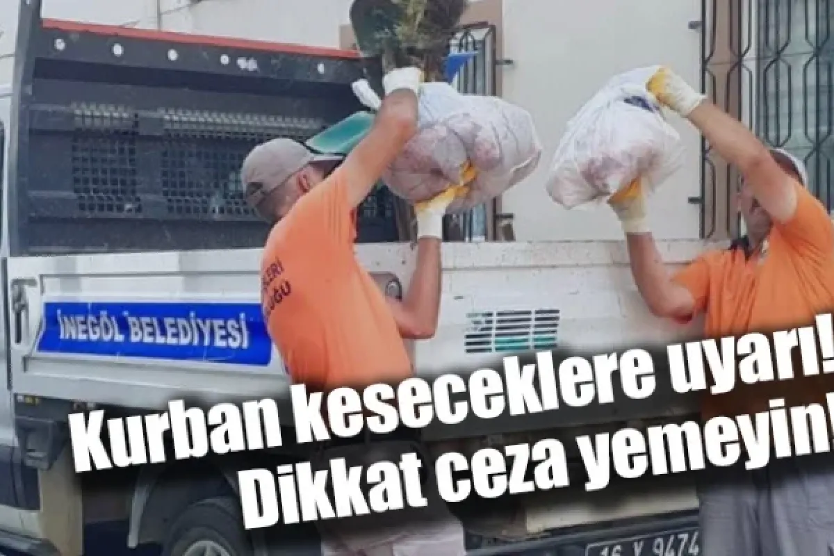 Kurban keseceklere uyarı! Dikkat ceza yemeyin!