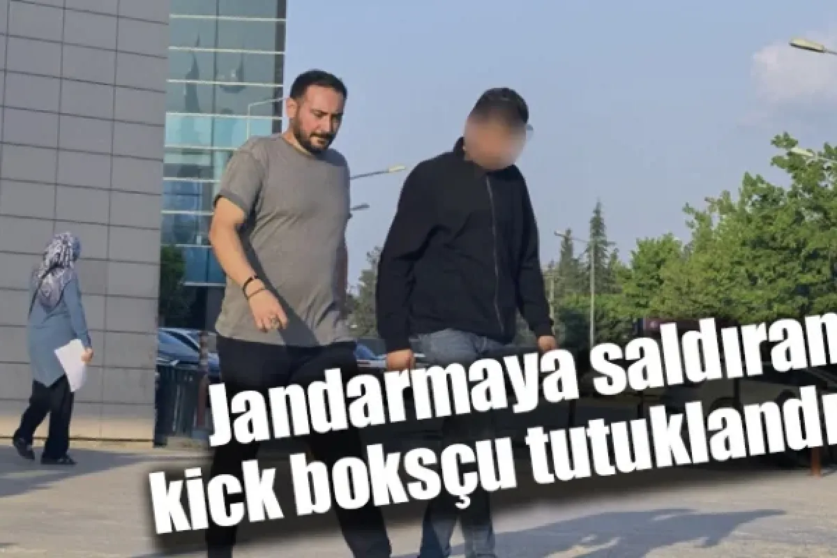 Jandarmaya saldıran kick boksçu tutuklandı