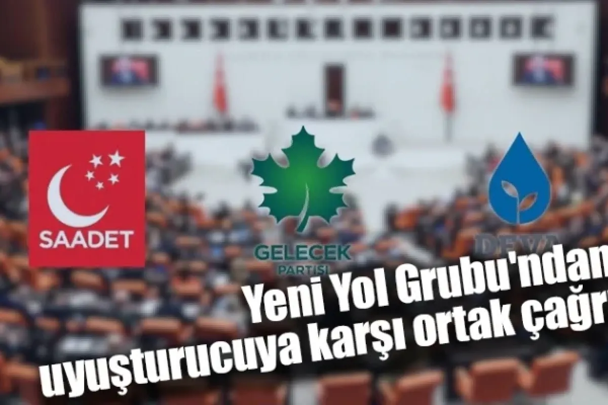 Yeni Yol Grubu'ndan uyuşturucuya karşı ortak çağrı