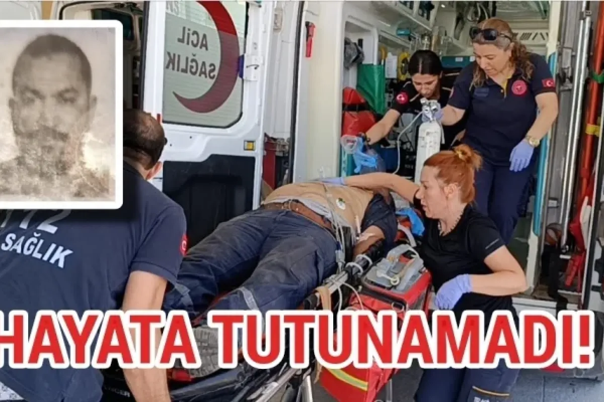 Hayata tutunamadı!