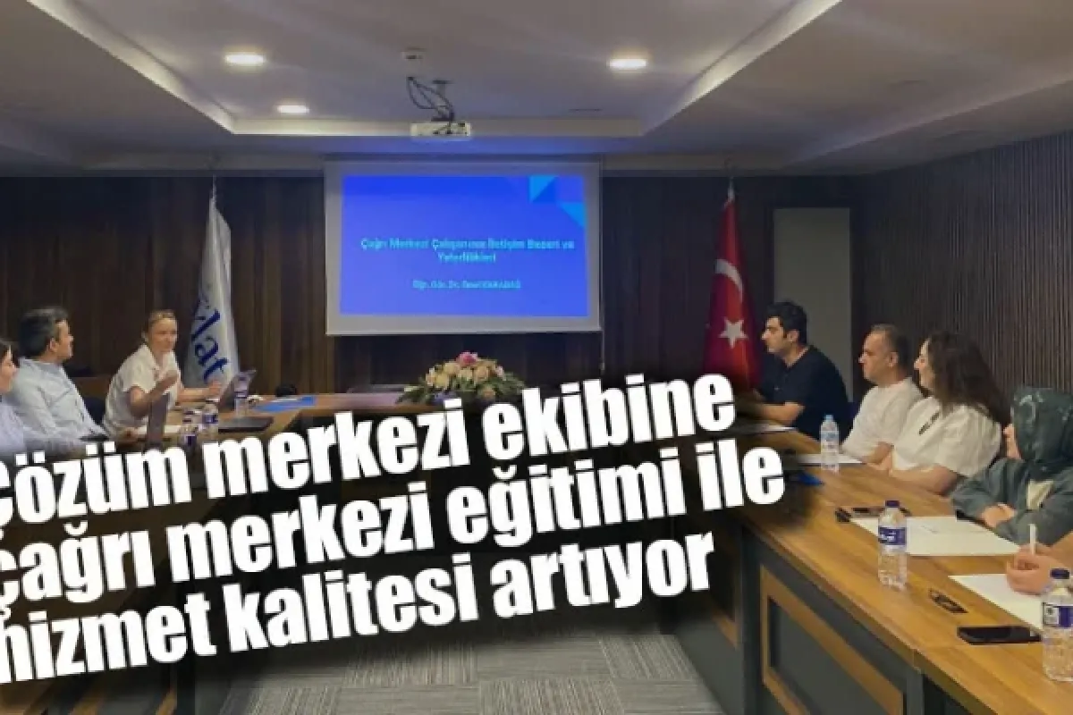 Çözüm merkezi ekibine çağrı merkezi eğitimi ile hizmet kalitesi artıyor