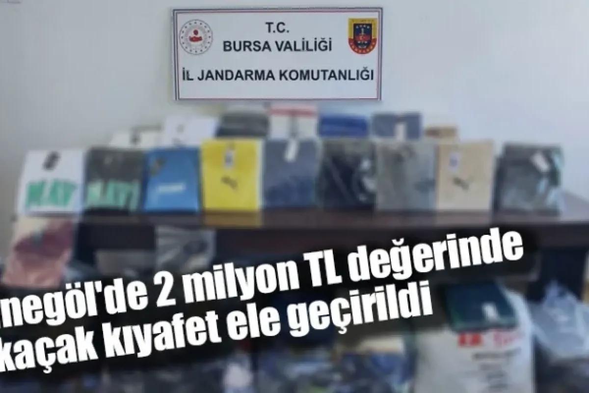 İnegöl'de 2 milyon TL değerinde kaçak kıyafet ele geçirildi