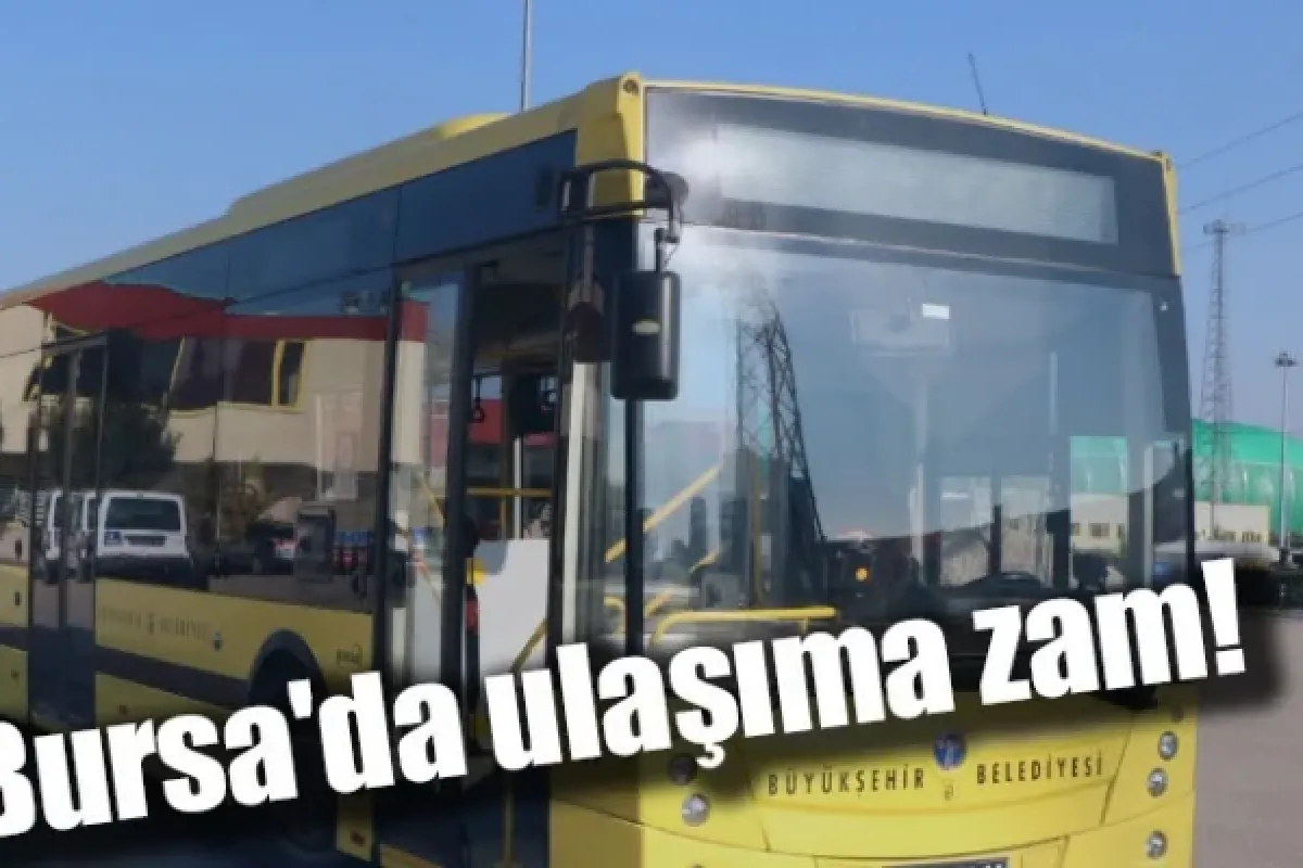 Bursa'da ulaşıma zam!