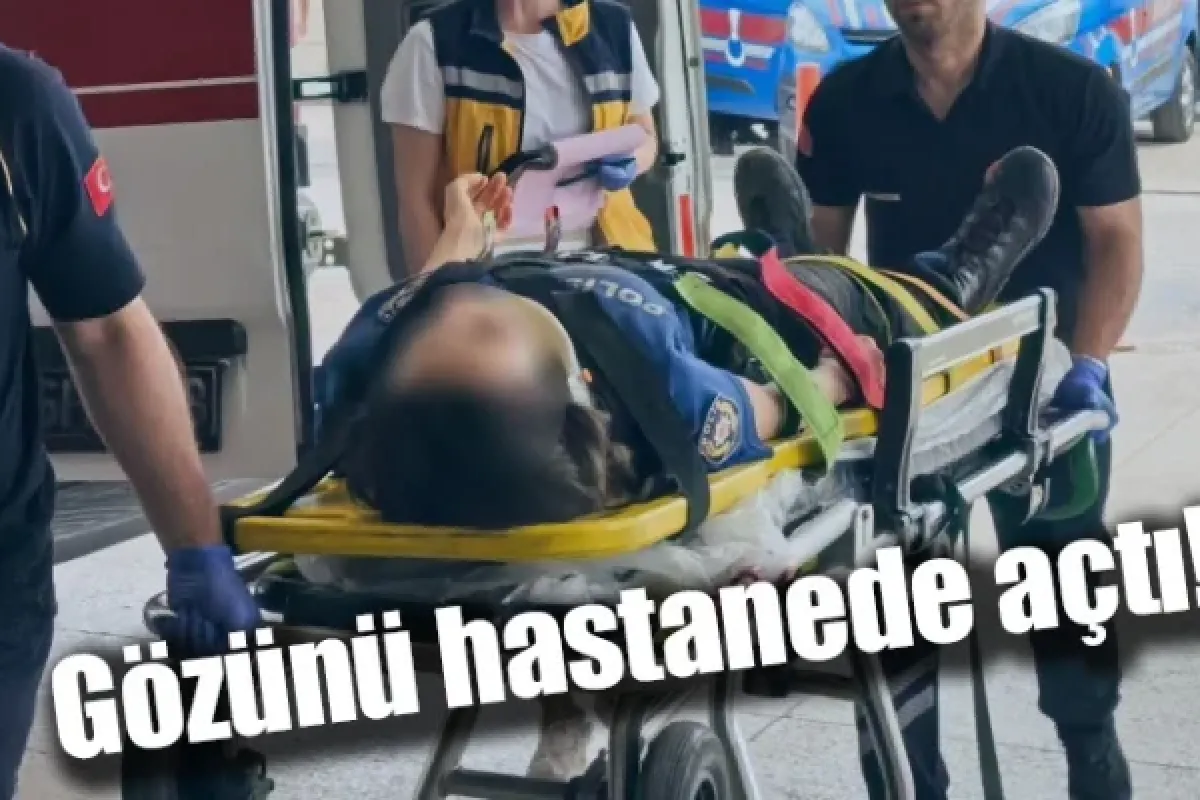 Gözünü hastanede açtı!