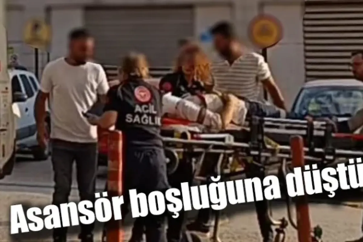 Asansör boşluğuna düştü