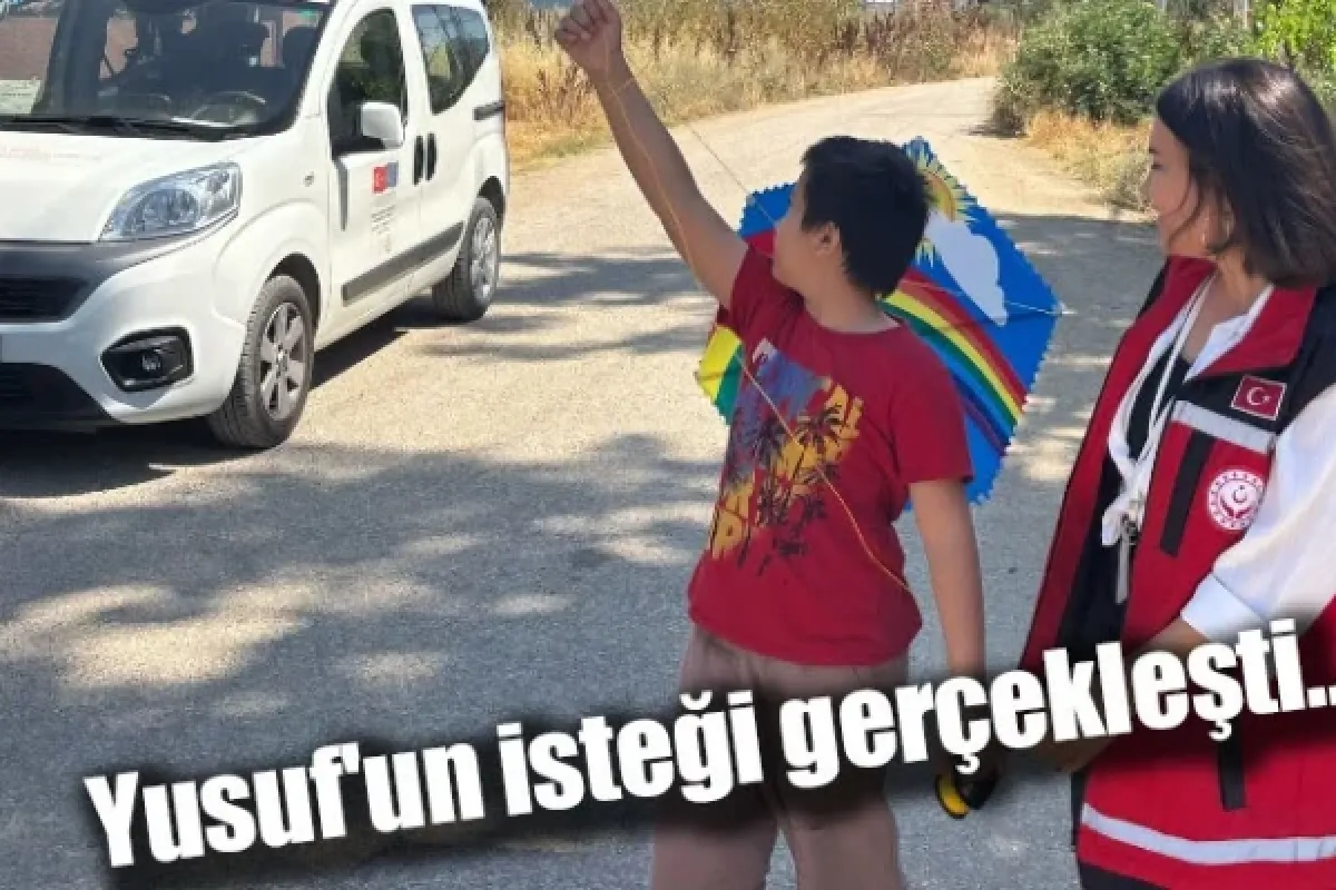 Yusuf'un isteği gerçekleşti...