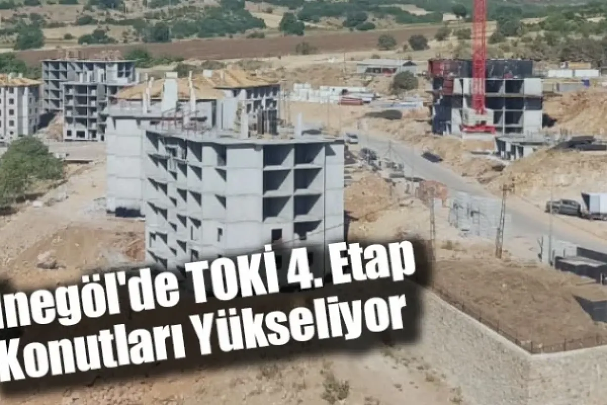 İnegöl'de TOKİ 4. Etap Konutları Yükseliyor