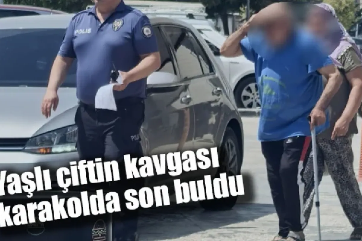 Yaşlı çiftin kavgası karakolda son buldu