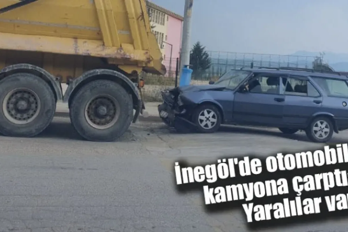 İnegöl'de otomobil kamyona çarptı: Yaralılar var