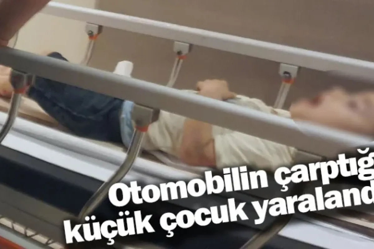 Otomobilin çarptığı küçük çocuk yaralandı