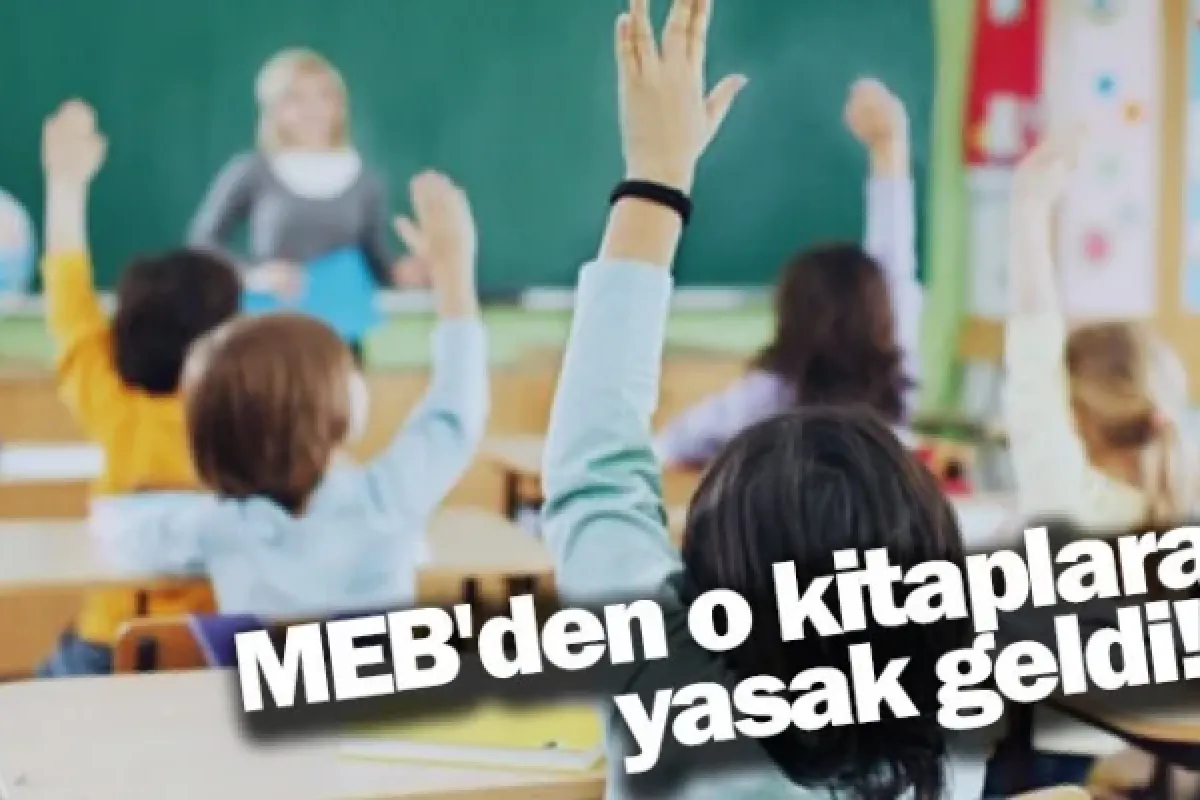 MEB'den o kitaplara yasak geldi!