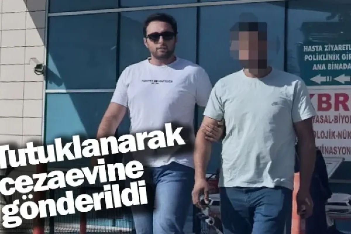 Tutuklanarak cezaevine gönderildi