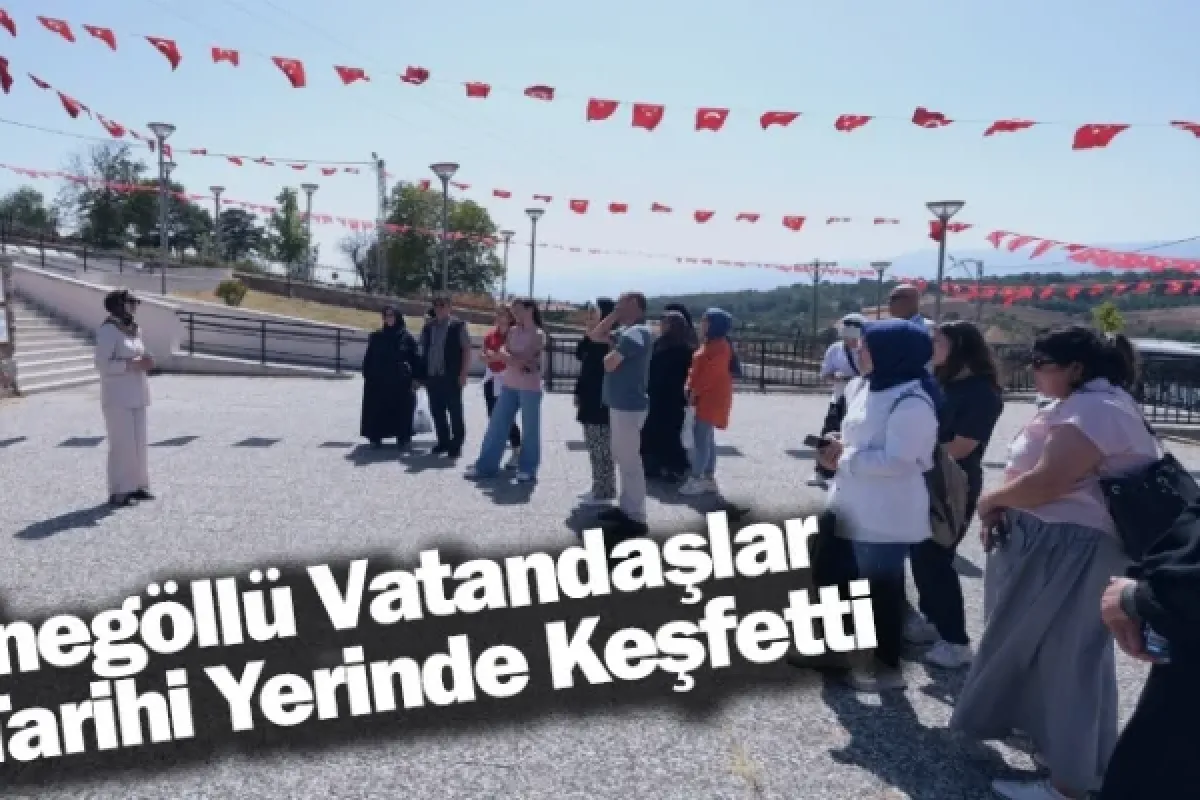 İnegöllü Vatandaşlar Tarihi Yerinde Keşfetti
