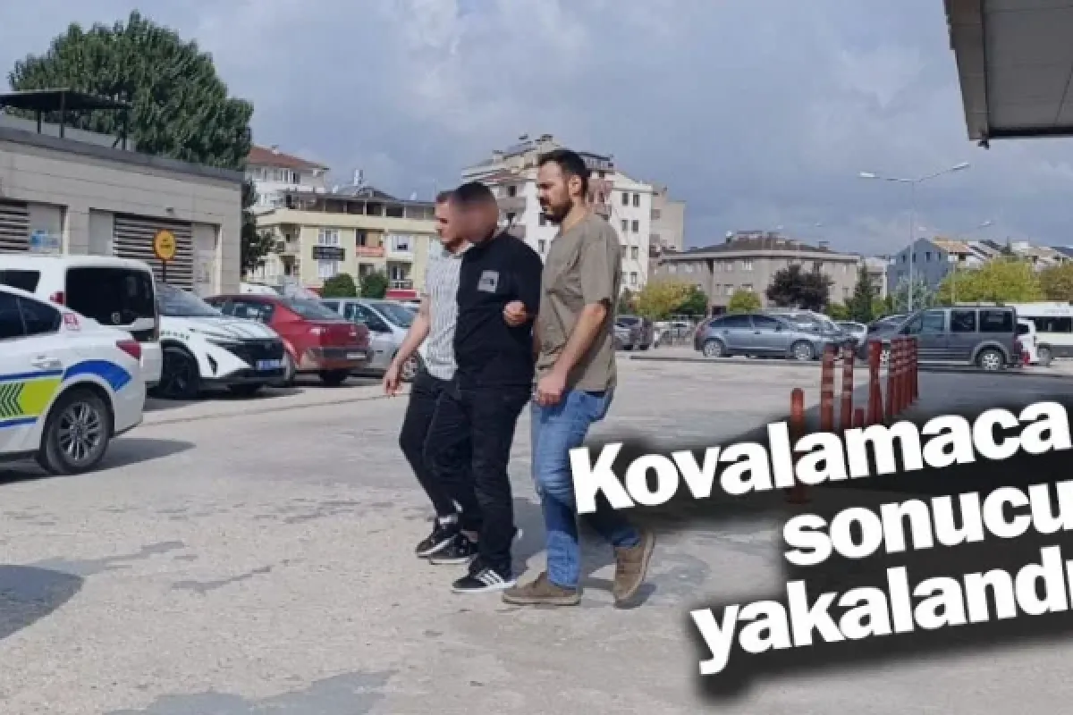 Kovalamaca sonucu yakalandı