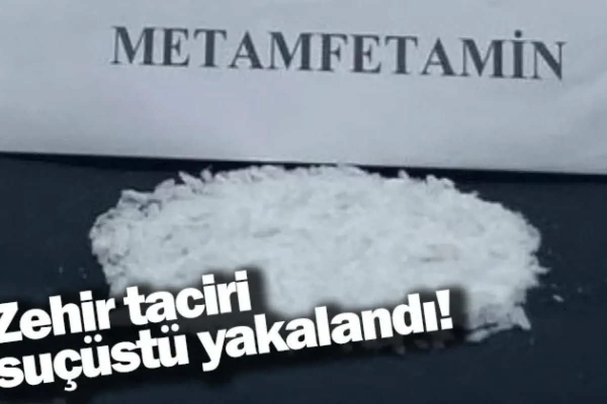 Zehir taciri suçüstü yakalandı!
