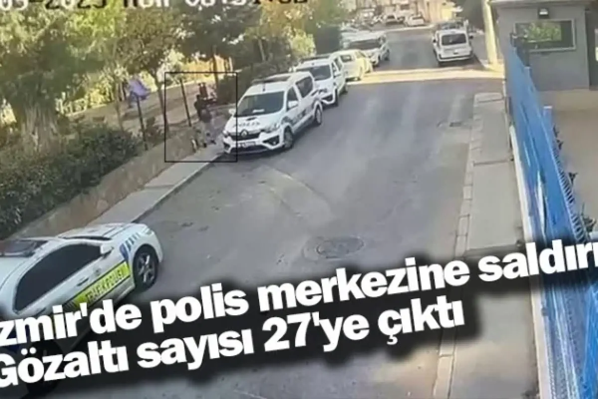 Balçova saldırısı ile ilgili gözaltı sayısı 27’ye yükseldi