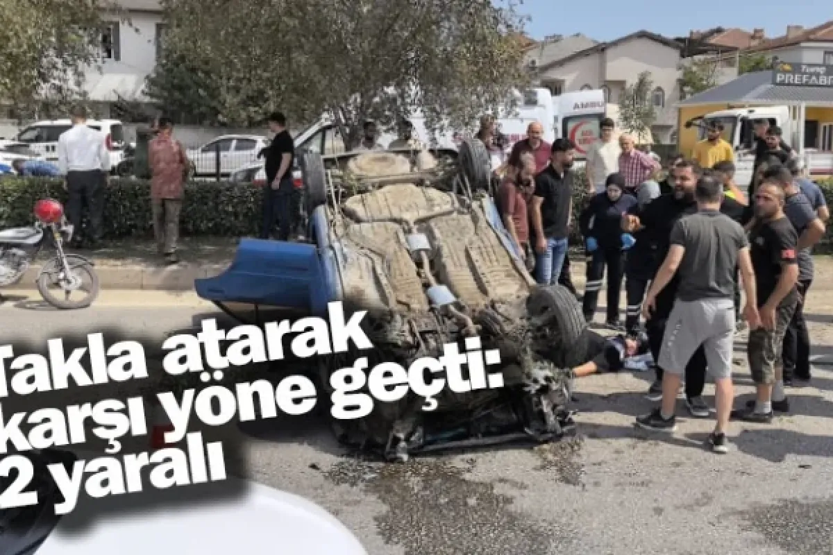 Takla atarak karşı yöne geçti: 2 yaralı