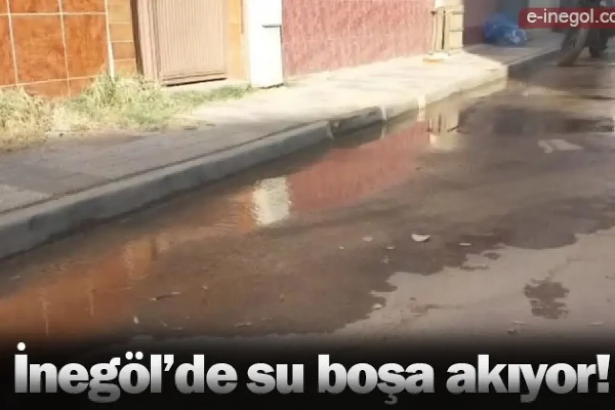 İnegöl'de su boşa akıyor!