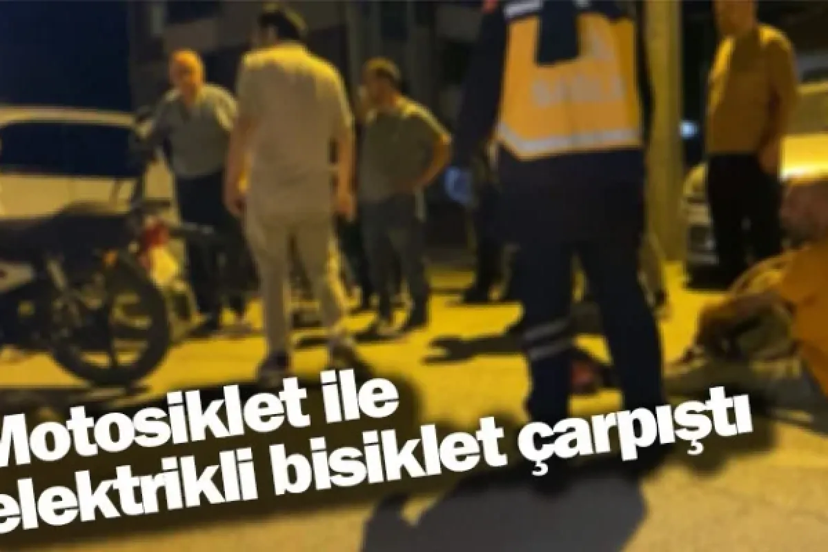 Motosiklet ile elektrikli bisiklet çarpıştı