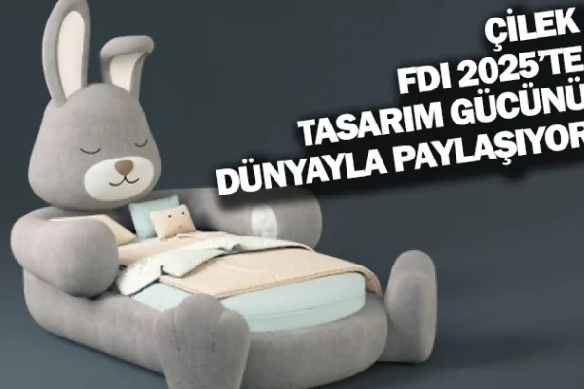 ÇİLEK, FDI 2025’TE TASARIM GÜCÜNÜ DÜNYAYLA PAYLAŞIYOR