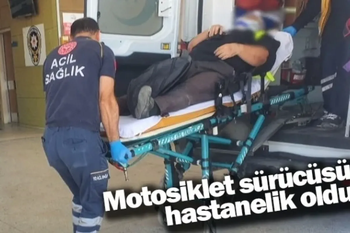 Motosiklet sürücüsü hastanelik oldu
