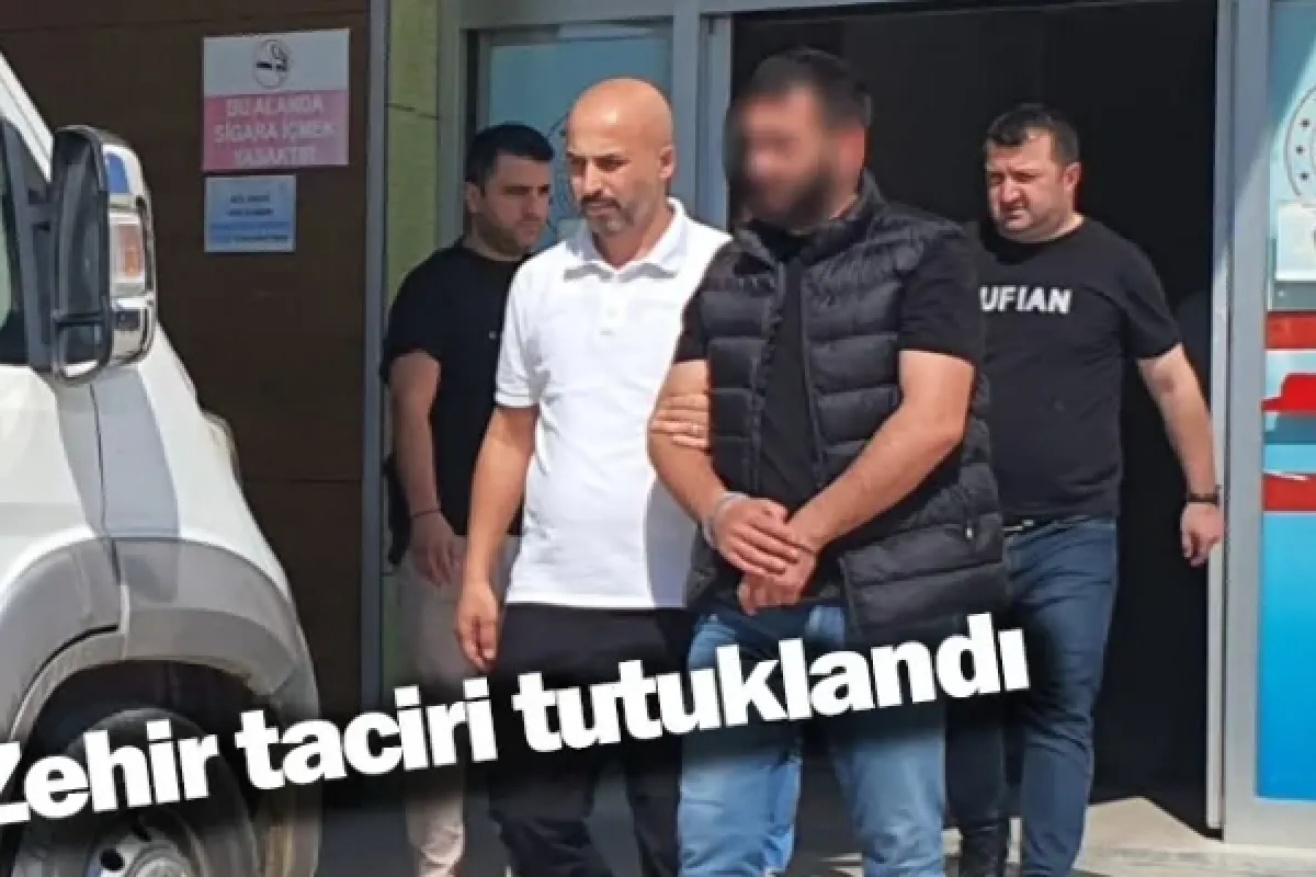 Zehir taciri tutuklandı