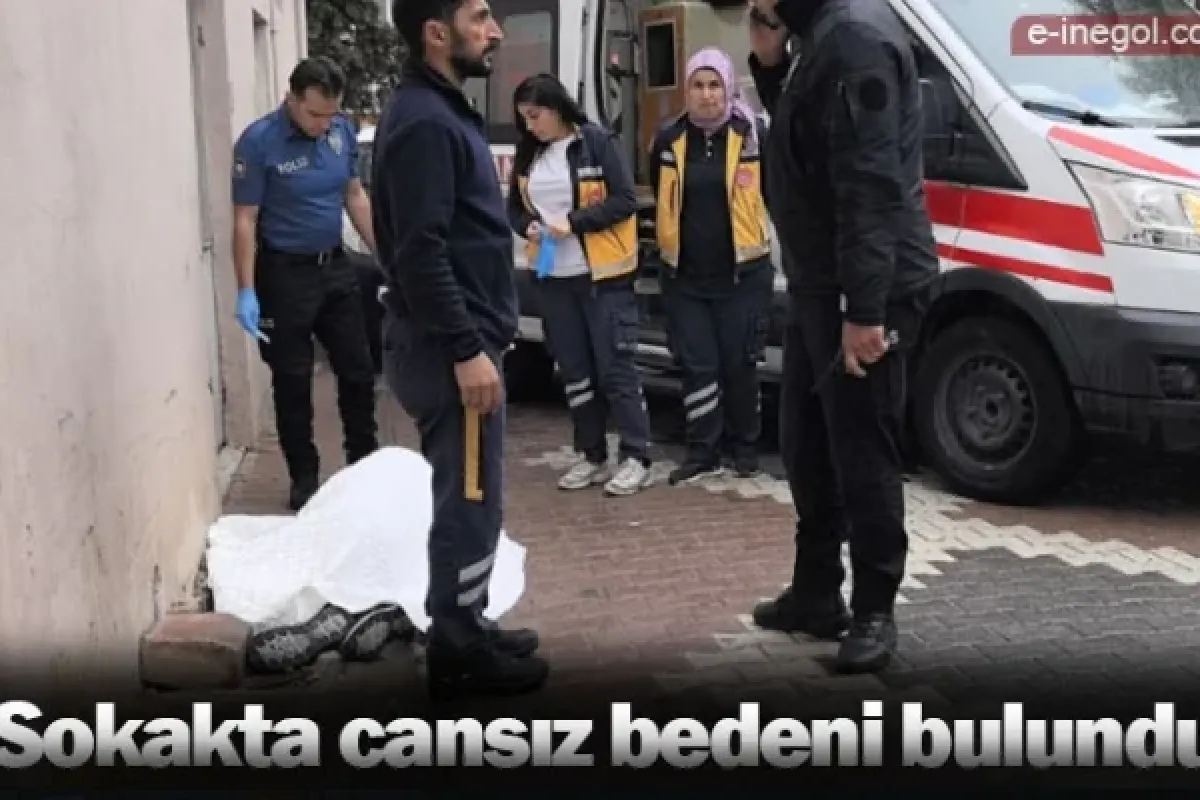 Sokakta cansız bedeni bulundu