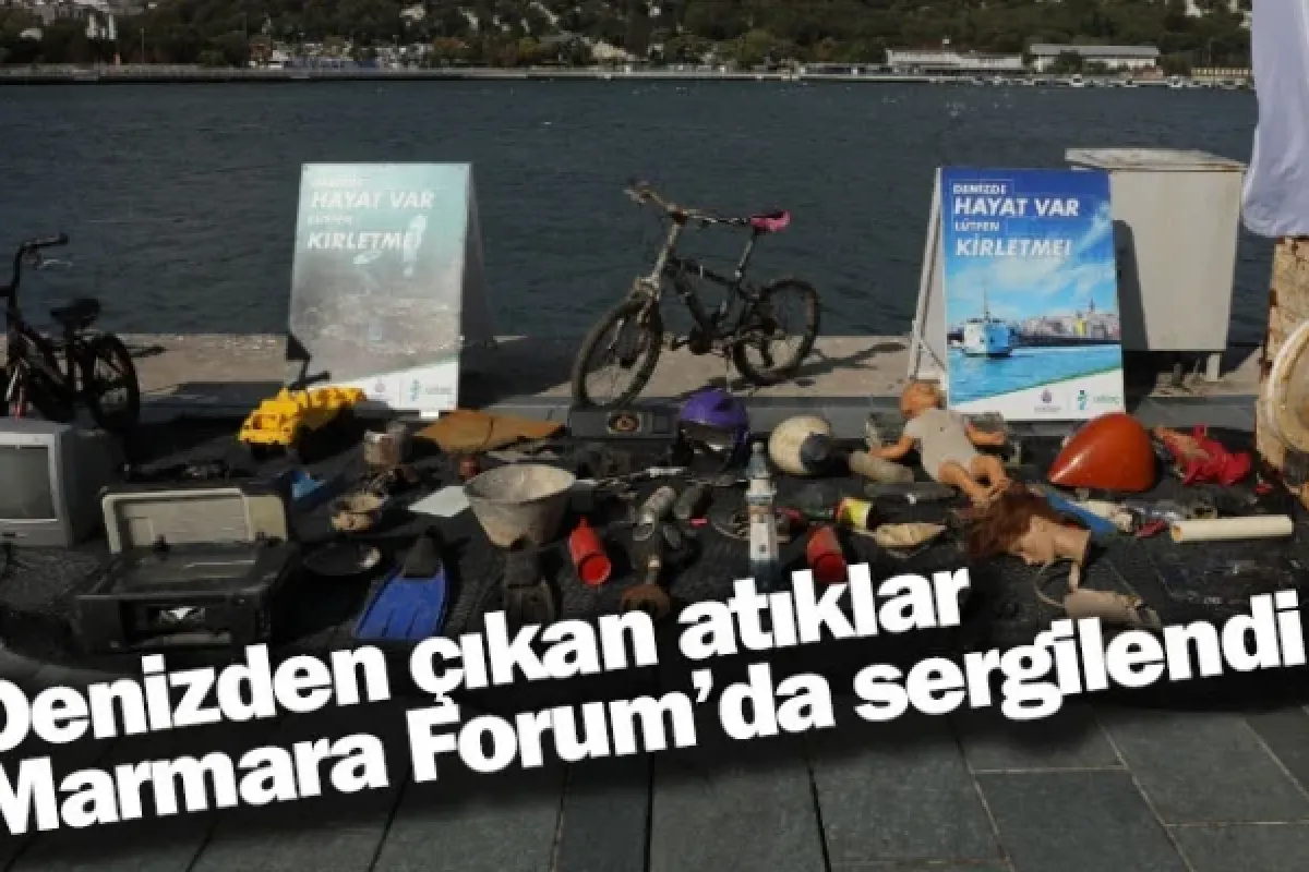 Denizden çıkan atıklar Marmara Forum’da sergilendi