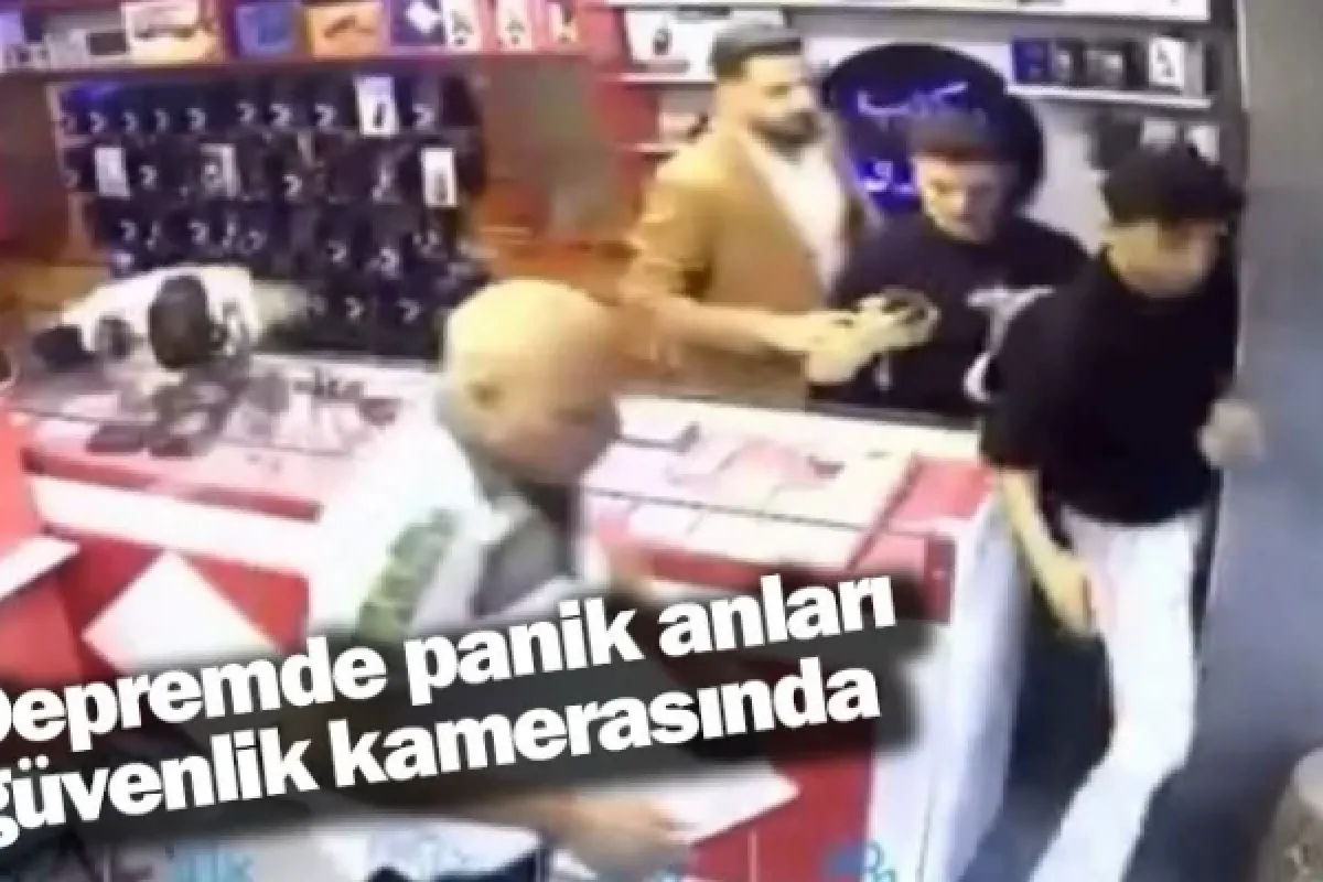 Depremde panik anları güvenlik kamerasında