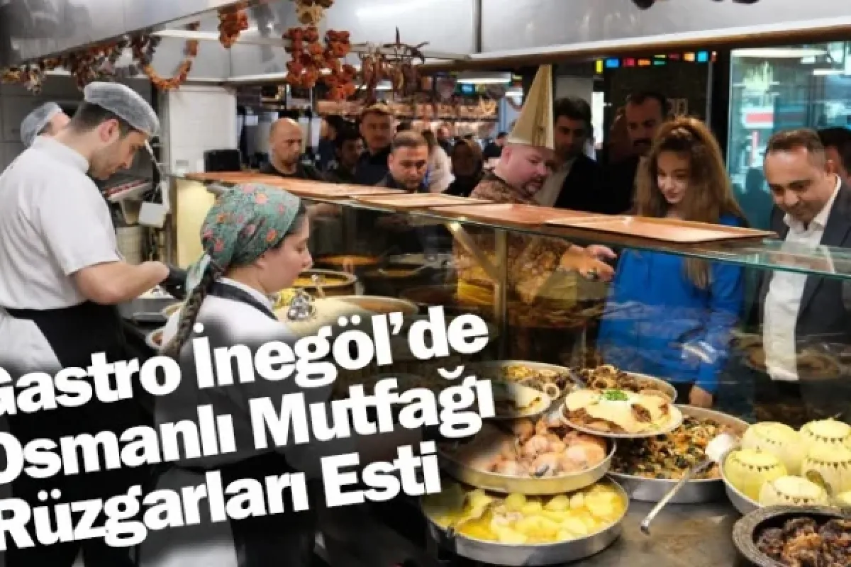 Gastro İnegöl’de Osmanlı Mutfağı Rüzgarları Esti