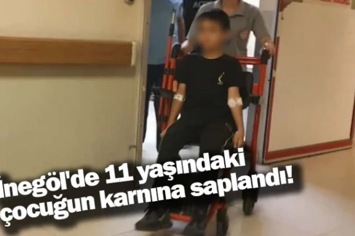 İnegöl'de 11 yaşındaki çocuğun karnına saplandı!
