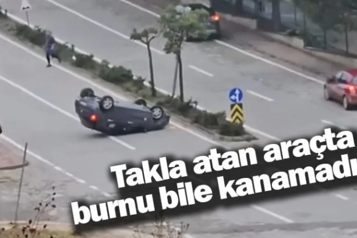 Takla atan araçta burnu bile kanamadı