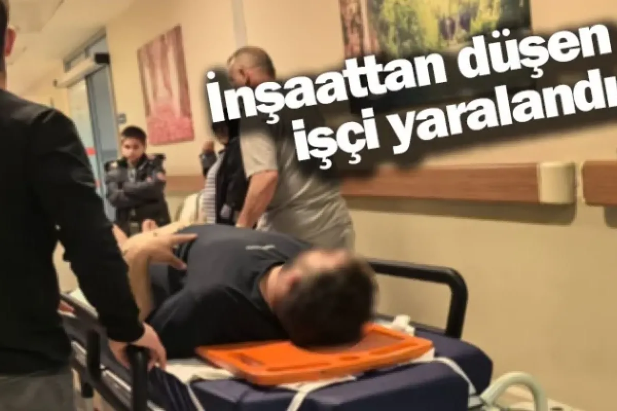 İnşaattan düşen işçi yaralandı