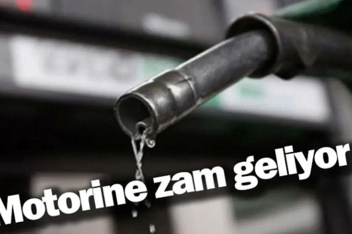 Motorine zam geliyor