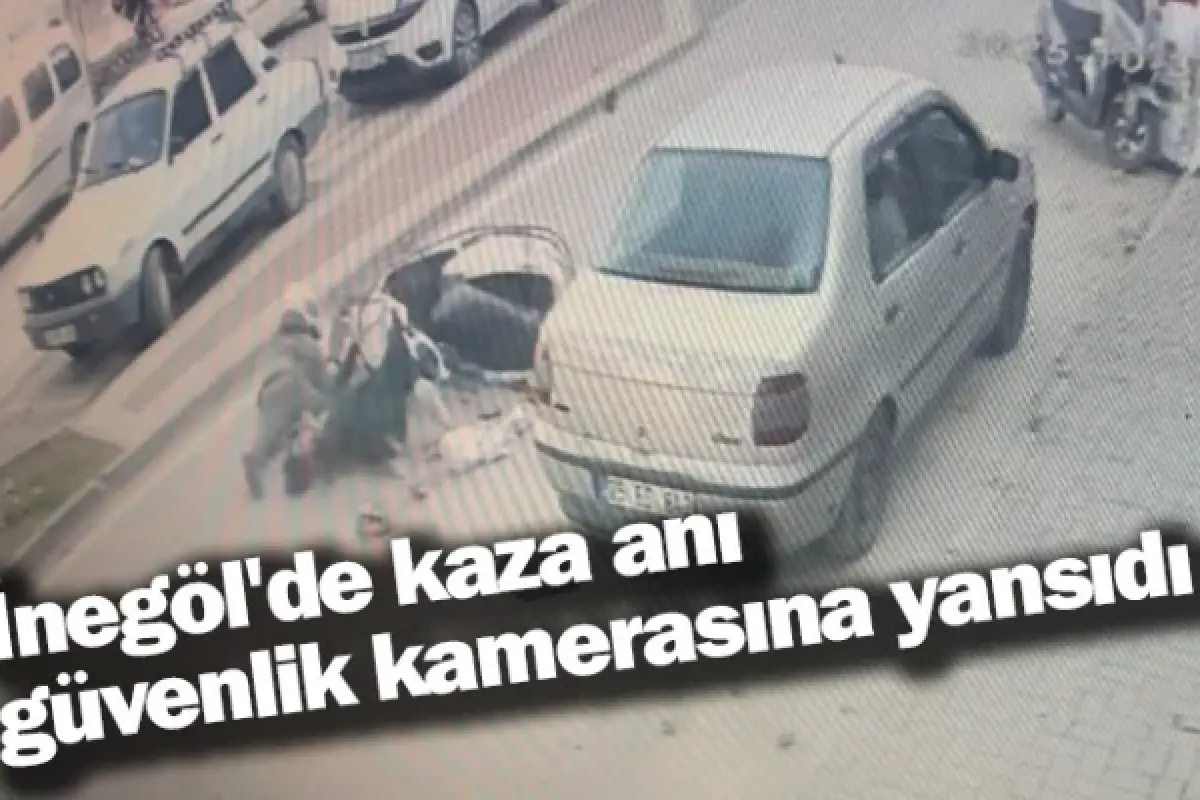 İnegöl'de kaza anı güvenlik kamerasına yansıdı